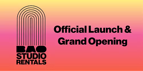 BAO Studio Rentals - Official Launch & Grand Opening