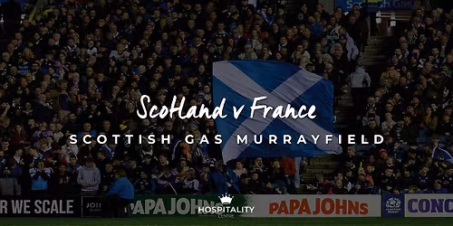 Scotland v France | Scottish Gas Murrayfield | Guinness Six Nations 2026