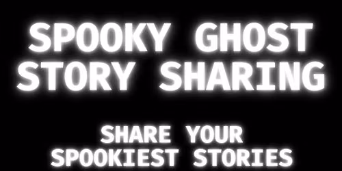 Ghost Story Sharing 