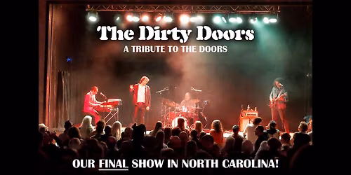 The Dirty Doors - A Tribute to The Doors - FINAL Show in NC!