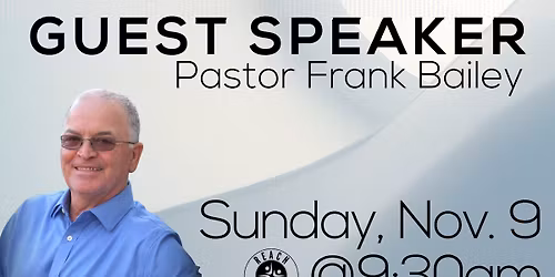 Guest Speaker Pastor Frank Bailey @REACH