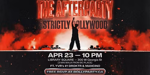 THE AFTERPARTY: STRICTLY BOLLYWOOD ft. DROKTR | BY UBCxSFU BOLLYWOOD