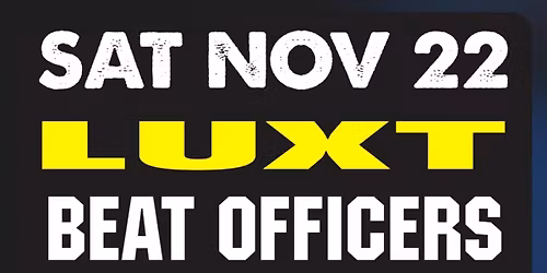 LUXT, Beat Officers, The Alpha Complex, Chick Habit
