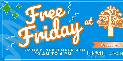 Free Friday sponsored by UPMC and UPMC Health Plan!