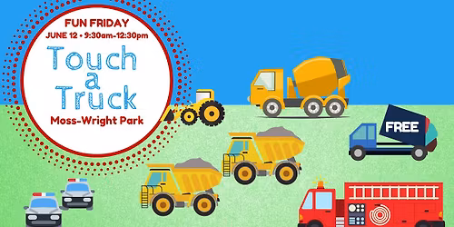 Fun Friday- Touch a Truck