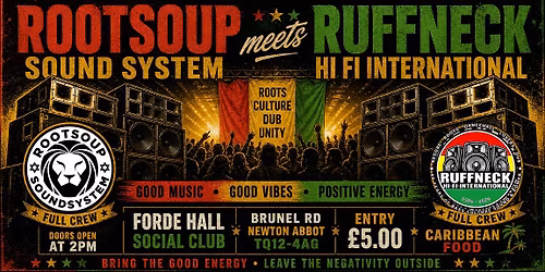 rootsoup meets ruffneck hi fi international