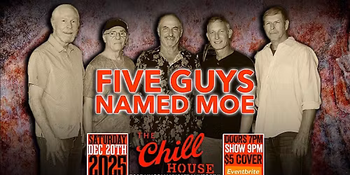 Five Guys Named Moe at The Chill House