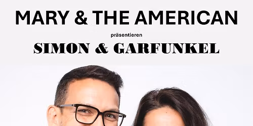 MARY AND THE AMERICAN \u2013 pr\u00e4sentieren SIMON & GARFUNKEL
