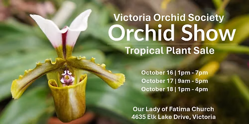 Victoria Orchid Show and Tropical Plant Sale -(Victoria Orchid Society)