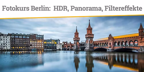 Fotokurs Berlin: HDR, Panorama & Filtereffekte am 06.09.2026