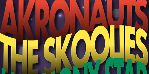 Akronauts \/ Harmony Star \/ The Skoolies