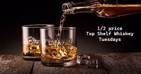 Half price whiskey Tuesdays!