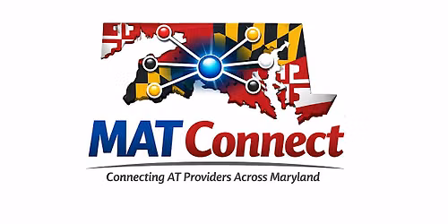 MAT Connect - Convening of the Maryland AT Community of Practice