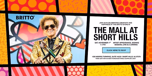 BRITTO  - ARTIST APPEARANCE - NEW JERSEY  - THE MALL AT SHORT HILLS