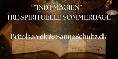 \u201cInd i Magien\u201d Tre Spirituelle Sommerdage