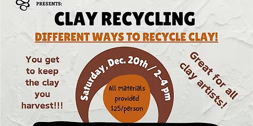 Clay recycling and reclaim seminar and workshop! 12\/20 from 2-4pm
