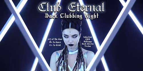 Club Eternal - Dark Clubbing Night Launch