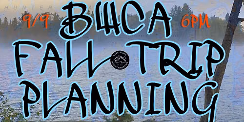 BWCA Fall Trip Planning with Steve Schreader