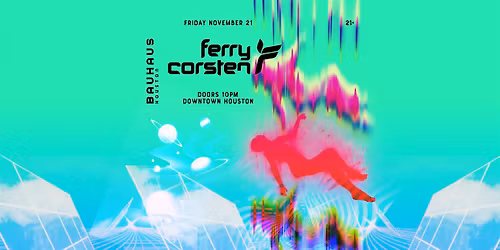 FERRY CORSTEN @ Bauhaus Houston