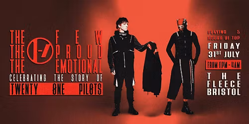 The Few, The Proud, The Emotional - A TWENTY \u00d8NE PIL\u00d8TS Club Night