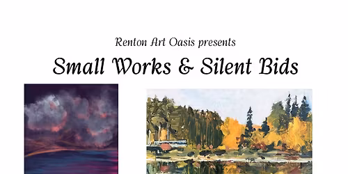 Small Works & Silent Bids - Presented by Renton Art Oasis