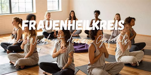 Womancircle Frauenkreis \u201eDie Weisheit deiner Gef\u00fchle\u201c