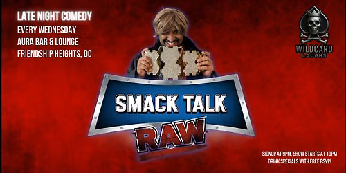 Smack Talk Raw - DC's most unhinged show: Late Night Comedy in DC