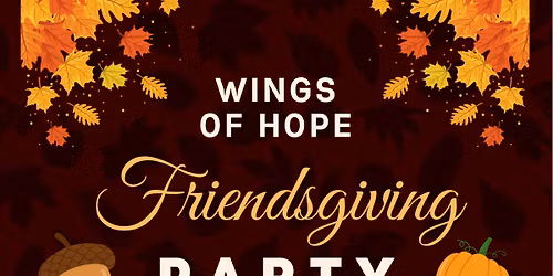 Wings of Hope Friendsgiving