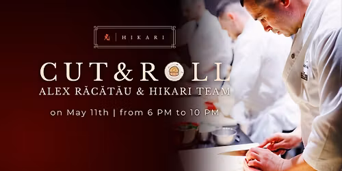 Cut & Roll with Chef Alex R\u0103c\u0103t\u0103u & Hikari Team