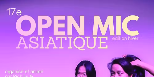 17e Open Mic Asiatique - \u00e9dition hiver