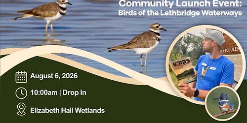 Birds of the Lethbridge Waterways: Launch Event!