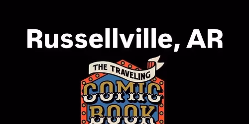 Russellville, AR - The Traveling Comic Book Store