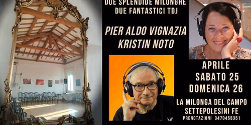 La 2 giorni di Aprile a La Milonga del Campo con i Tdj Pier Aldo Vignazia e Kristin Noto!