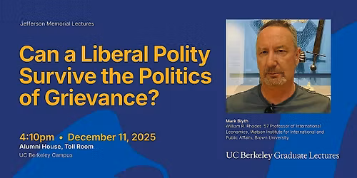 UC Berkeley Jefferson Memorial Lecture with Mark Blyth