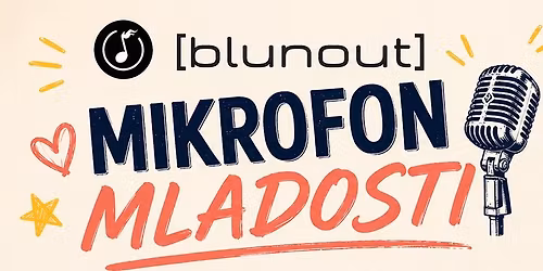 blunout \u2022 Dobrodelni koncert: Mikrofon mladosti \u2022 25.05.2026