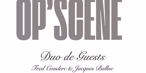 FRED COUDERC & JACQUES BALLUE EN CONCERT \u00c0 L\u2019OPUS 34