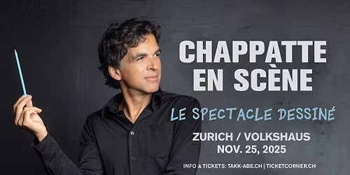 Chappatte en sc\u00e8ne: le spectacle dessin\u00e9 \u2022 25.11.2025 \u2022 Volkshaus Z\u00fcrich