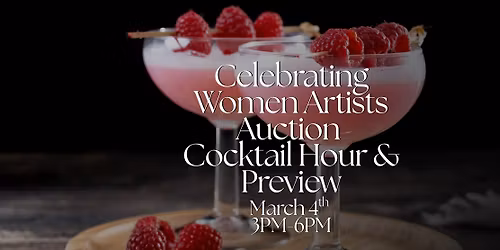 Cocktail Hour & Preview for Celebrating Women Artists Auction