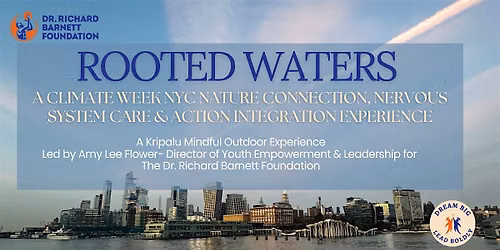 Rooted Waters: A Climate Week NYC Nature Connection & Nervous System Care