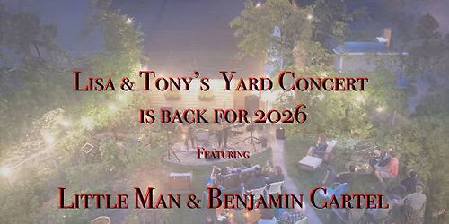 2026 Yard Concert with Little Man & Benjamin Cartel