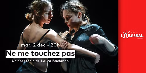 Ne me touchez pas - de Laura Bachman, cr\u00e9\u00e9 et interpr\u00e9t\u00e9 avec Marion Barbeau