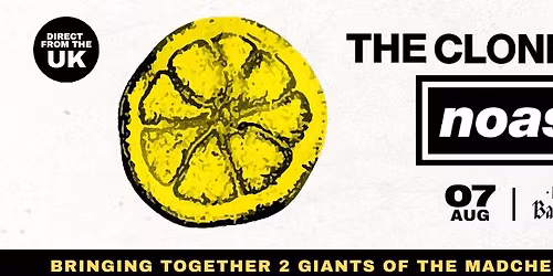 Clone Roses (UK) NOASIS Australian Tour '26 - BRISBANE!