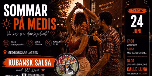 \ud83c\udf1e Sommar p\u00e5 Medis - Live! Salsa med Calle Luna feat. Lesmer Solenzar & Dj Isra \ud83d\udc83\ud83d\udd7a\ud83c\udfb6