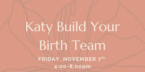 5th Annual Katy Build Your Birth Team + Family Expo