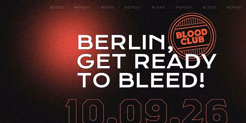 BLOOD CLUB DAY BERLIN \u00d7 LAUNCH PARTY AT LEMKE