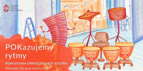 POKazujemy RYTMY. Perkusyjna orkiestra jest ekstra \/ Warsztaty dla grup szkolnych 9+