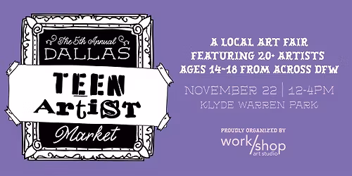 The 5th Annual Dallas Teen Artist Market