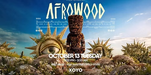 Afrowood ( Afro , House, ATE,  Ampiano, Bollywood ) at XOYO