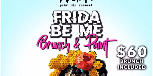 Frida Be Me Brunch & Paint @ Agave & Maiz-Exciting!