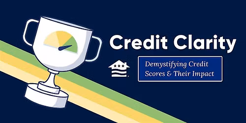 Credit Clarity: Demistifying Credit Scores & Their Impact 10\/28 (1527-CE)